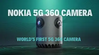 Nokia 5G 360 Camera – Revolutionizing Visual Technology for Industry and Entertainment