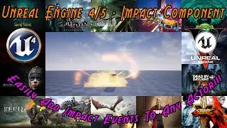 Unreal Engine 4/5 - Impact Component - Easily Implement Impact Sounds &FX for Any Actor.