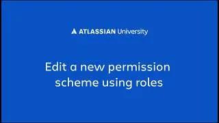How to edit a new permission scheme using roles in a Jira Cloud project