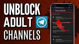 How To Unblock Adult Channels On Telegram (Quick & Easy)