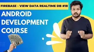 Firebase Database - Fetch data from Realtime DB || Android Development Tutorial #18 [ English CC ]