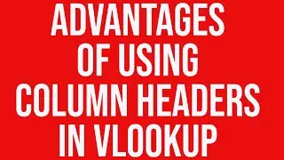 Advantages of Using Column Headers in Vlookup