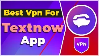 Best VPN for Textnow APP❗(2024) (Tutorial)✅