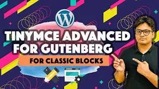 Tinymce advanced for Gutenberg - Enhance Classic and Paragraph blocks with this plugin