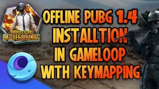 Pubg Mobile 1.4 Offline installation in Gameloop Latest Version