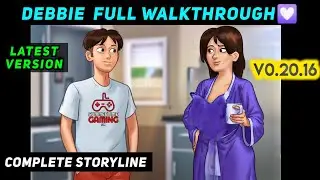 DEBBIE COMPLETE STORYLINE QUEST | DEBBIE FULL WALKTHROUGH SUMMERTIME SAGA 0.20.16 LATEST VERSION