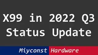 🇬🇧 LGA 2011-3 (X99) platform overview and status update in 2022 Q3