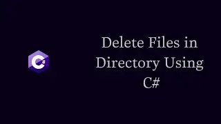 How To Delete Files in Directory Using C#