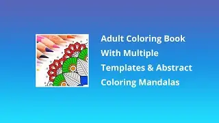 Video Presentation Of Adult Coloring Book With Multiple Templates & Abstract Coloring Mandalas