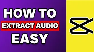 How To Extract Audio In Capcut PC (Easy)