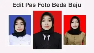 Cara Mudah Edit Pas Foto Beda Baju Wanita Hijab