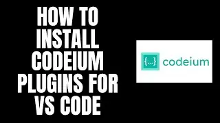 How To Install Codeium Plugins For VS Code