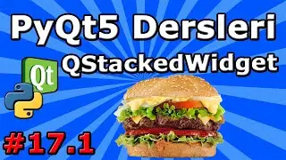 PyQt5 dersleri #17.1 QStackedWidget Özellikleri ve Kullanımı