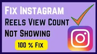 Fix Instagram Not Showing Reels Views | Instagram reels view count not showing (2023)