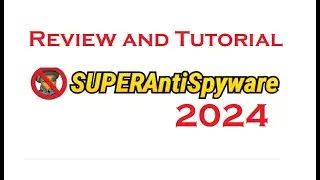 Super Antispyware Review and Tutorial 2024