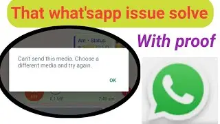 can't send this media choose a different media and try again what'sapp problem 2023 | right to tell
