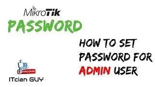 How to set Mikrotik Admin user password.