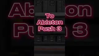 Ableton PUSH 3 - TRANSFERRING FIRST TECHNO PROJECT 