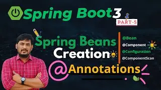 ✅ Spring Boot 3 Tutorial 👨‍💻 | Spring 6 Basics | Core Module | Annotations Config. | Part-5