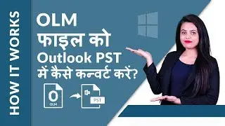 How to Convert MAC OLM Files to Outlook PST | (In Hindi)