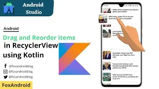 Drag and Drop to Reorder items in RecyclerView using Kotlin || RecyclerView Drag and Drop || Kotlin