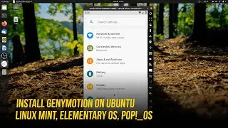 Install Genymotion on Ubuntu, Linux Mint, Etc | Android Emulator for Linux Alternative to Nox Player