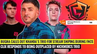 Clix ROASTED After OUTPLACED by NICKMERCS Trio | Bugha CALLS OUT Khanada for Stream Sniping in FNCS