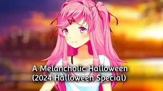 (DDLC Mod) - A Melancholic Halloween (2024 Halloween Special)
