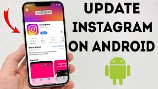 How To Update Instagram on Android - Full Guide