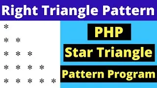 Right Triangle Pattern Program in PHP | PHP Star Pattern Program | PHP Pattern Program Tutorial 2022