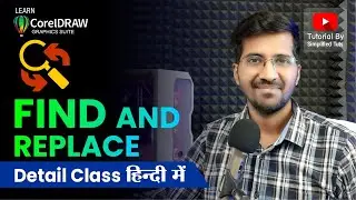 Find and Replace in Coreldraw | Detail Class | Class 56 | Step by Step by Simplified Tuts