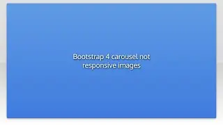 Bootstrap 4 carousel not responsive images