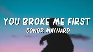 Tate McRae - you broke me first // lyrics (Conor Maynard Cover)