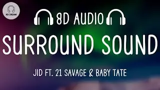 JID - Surround Sound (8D AUDIO) ft. 21 Savage & Baby Tate