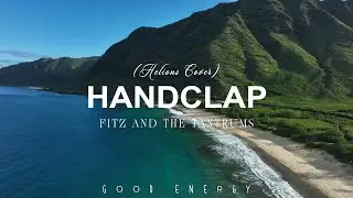 Handclap - Fitz and the Tantrums (Helions Cover) || Good Energy