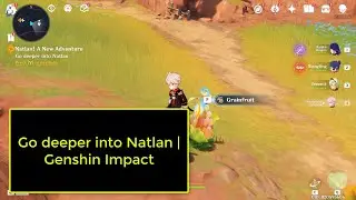 Go deeper into Natlan | Genshin Impact