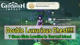 Double Luxurious Chest!!! 7 Stone Slate Location in Tsurumi Island | Genshin Impact