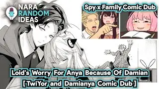 Funny Spy X Family Comic Dub: Loid Worry Anya & Damian [Twiyor Damianya][Loid x Yor][Damian x Anya]