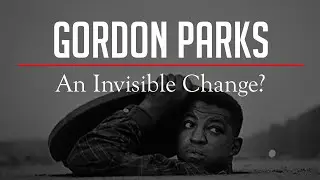 The Hidden Power Of Gordon PARKS Photography (Changing The World A Frame A At Time)