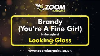 Looking Glass - Brandy (Youre A Fine Girl) - Karaoke Version from Zoom Karaoke