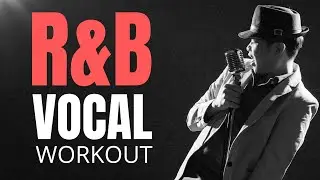 R&B Vocal Workout For Guys