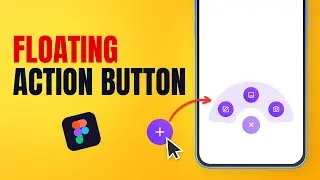 How to Create  a Floating Action Button ( FAB) Animation in Figma