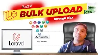 Bulk upload in Laravel using CSV through ajax | Bulk upload | Upload csv file using ajax Hindi