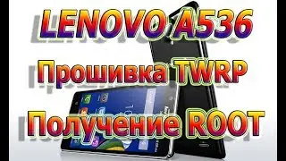 Firmware TWRP, Root Lenovo A536