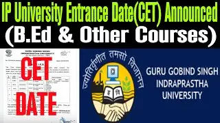 IP University CET Exam Date 2021. IPU B.Ed Entrance Exam Date 2021. Indraprastha University. GGSIPU