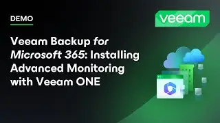 Veeam Backup for Microsoft 365: Installing Advanced Monitoring with Veeam ONE