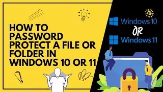 How to Password Protect a File or Folder in Windows 10 or 11 | With And Without Software