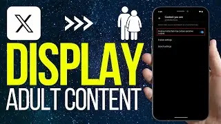 How To See Adult Content on X App( 2024) - Easy Guide