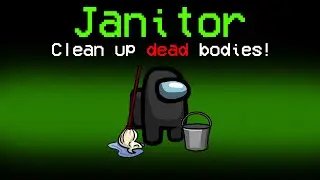 Among Us With NEW JANITOR ROLE.. (mods)