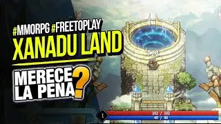XANADU LAND 💥【 MMORPG FREE TO PLAY / GRATIS  🔥 GAMEPLAY + IMPRESIONES 】